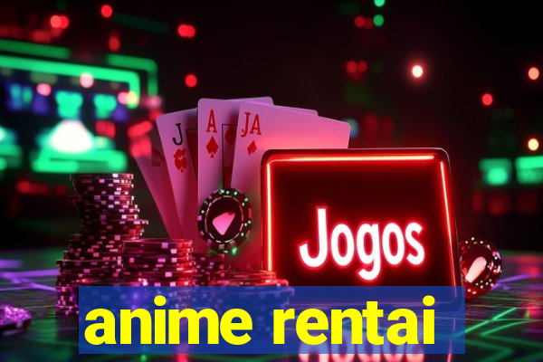 anime rentai